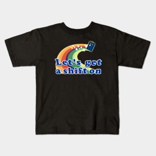 Let's get a shift on Kids T-Shirt